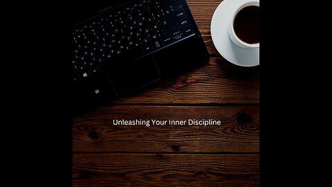 Unleashing Your Inner Discipline