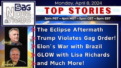 Eclipse Aftermath | Trump Violates Gag Order | Elon's War with Brazil | GLOW with Lisa Richards