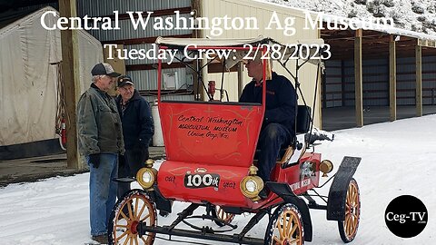 Central Washington Ag Museum: Tuesday Crew: 2/28/2023