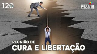 Reunião de Cura e Libertação - 15/08/23