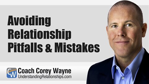 Avoiding Relationship Pitfalls & Mistakes