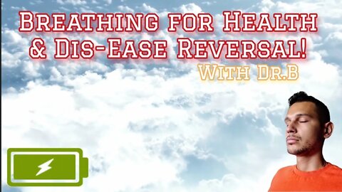 Breathing for Health & Dis-ease Reversal! @True Health Tuesdays with Dr. B