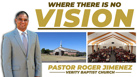 Where There Is No Vision | Pastor Roger Jimenez