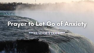 Prayer to Let Go of Anxiety | Read Out Loud | Christian Prayers & Affirmations