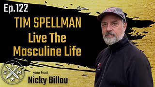 SMP EP122: Tim Spellman - Live The Masculine Life