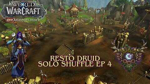 Resto Druid Solo Shuffle - Ep 4