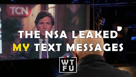 Tucker Elaborates on How he Knew the NSA was Reading his Messages
