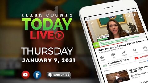 WATCH: Clark County TODAY LIVE • Thursday, January 7, 2021