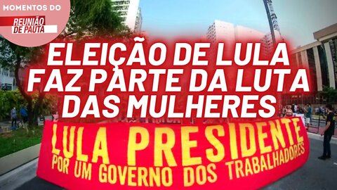 Mulheres reivindicam "Lula presidente" em ato na Avenida Paulista | Momentos do Reunião de Pauta