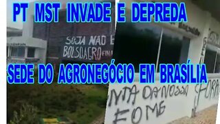 PT MST INVADE E DEPREDA SEDE DO AGRONEGÓCIO EM BRASÍLIA -14/10/21.