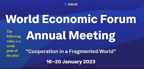 Sneak peak: The Davos WEF evil plan 2023