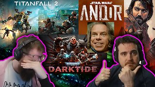 Darktide - Titanfall - Andor - Willow - Tom and Ben