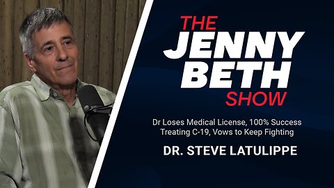 Dr Loses Medical License, 100% Success Treating C-19, Vows to Keep Fighting | Dr. Steve LaTulippe