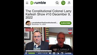 Attorney Mark Curran with The Constitutional Colonel Larry Kaifesh Show #10 December 9, 2022