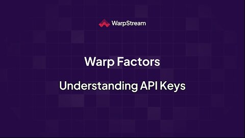 Warp Factors: Understanding API Keys