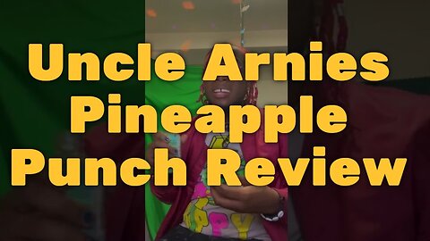 Uncle Arnies Pineapple Punch Review - Great Effects