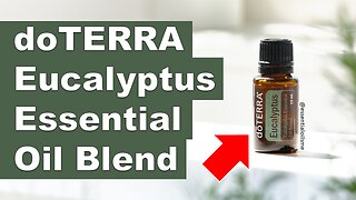 doTERRA Eucalyptus Oil Blend Benefits and Uses