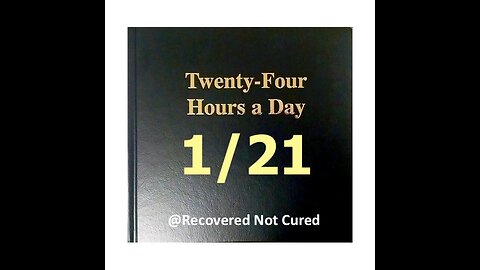 AA - January 21 - Daily Reading from the Twenty-Four Hours A Day Book - Serenity Prayer & Meditation