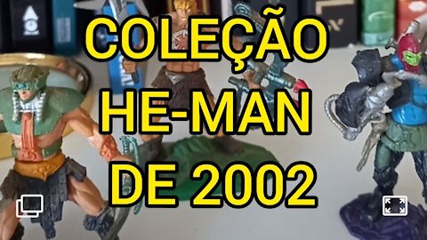 Coleção He-man de 2002! Aguardando o novo Mestres do Universo