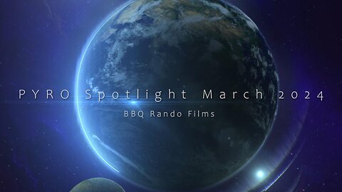 Pyro Spotlight March 2024