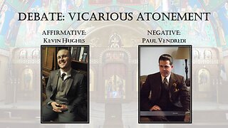 DEBATE: Vicarious Atonement