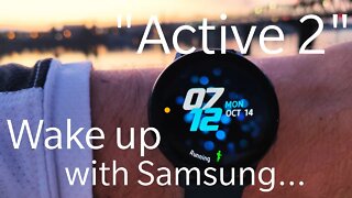 Waking up with the Active 2... (not your normal Samsung smartwatch review)