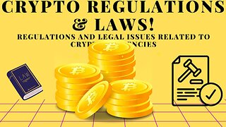 Regulations & Legal Issues Related to Cryptocurrencies: Navigating the Evolving Landscape