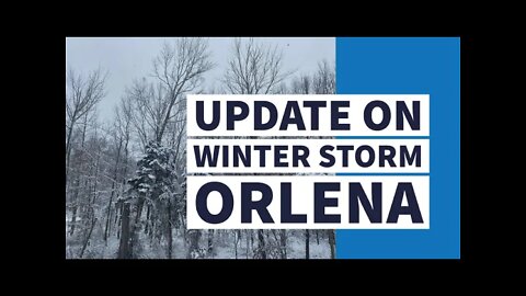 Update on Winter Storm Orlena