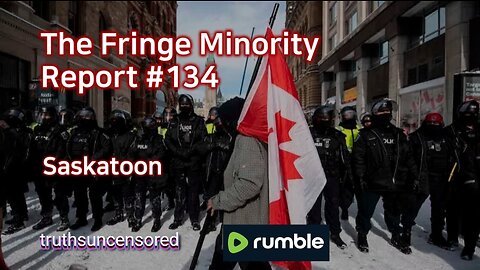 The Fringe Minority Report #134 National Citizens Inquiry Saskatoon