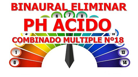 BINAURAL PARA REGULAR EL PH ÁCIDO DEL CUERPO, COMBINADO MÚLTIPLE Nº18