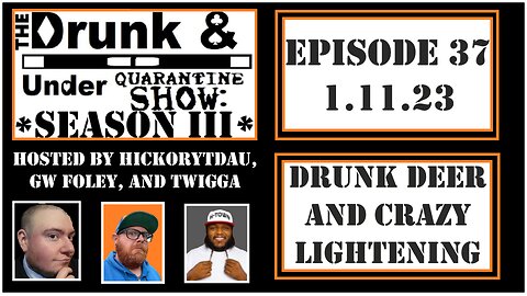 DAUQ Show: S3EP37 Drunk Deer & Crazy Lightening. And Dry January