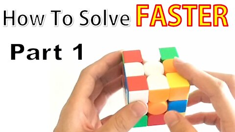 How To Solve The Rubik's Cube FASTER - Part 1 (Beginner Method)