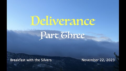 Deliverance Part 3 - Breakfast with the Silvers & Smith Wigglesworth Nov 22