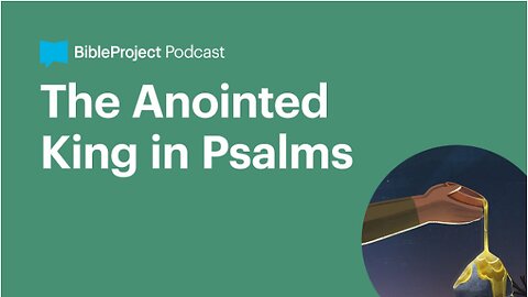 The Anointed King in Psalms • The Anointed Series. Ep 5