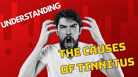 Understanding the Causes of Tinnitus