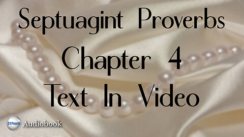 Septuagint Proverbs - Chapter 4 - Text In Video