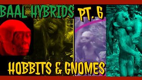 BAAL HYBRIDS PART 6- Hobbits and gnomes