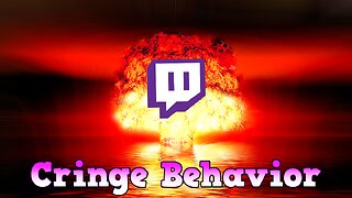 Cringe Behavior Nuke: Twitch Subscribers