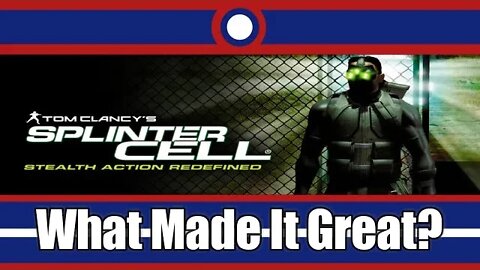 What Made Tom Clancy's Splinter Cell Great?