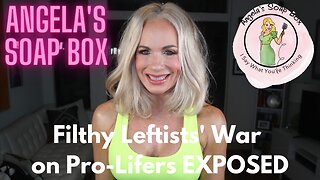 Filthy Leftists' War on Pro-Lifers EXPOSED