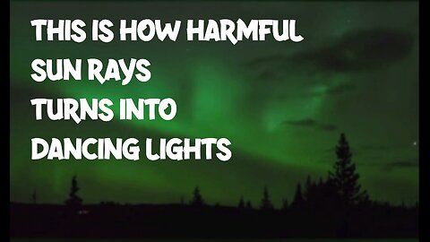 How the harmful Sun Rays creates a Magnificent Light-Aurora.😍😱