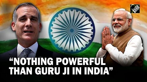 NO 5G 6G only Guru Ji US Ambassador to India Eric Garcetti hails PM Modis leadership