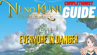 Ni No Kuni Cross Worlds MMORPG Evermore in Danger Completionist Guide
