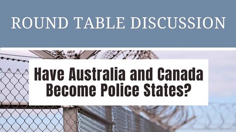 (#FSTT Round Table Discussion - Ep. 027) Have Australia and Canada Become Police States?