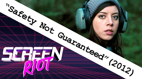 Safety Not Guaranteed (2012) Movie Review