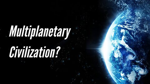 Multiplanetary civilization?