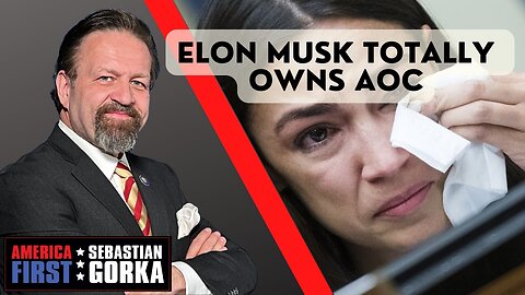 Sebastian Gorka FULL SHOW: Elon Musk totally owns AOC