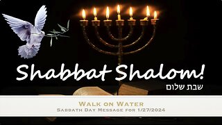Walk on Water: Sabbath Message 1/27/24