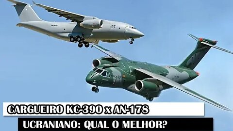 Cargueiro KC-390 x AN-178 Ucraniano: Qual O Melhor?