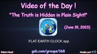Flat Earth Clock app - Video of the Day (6/19/2023)